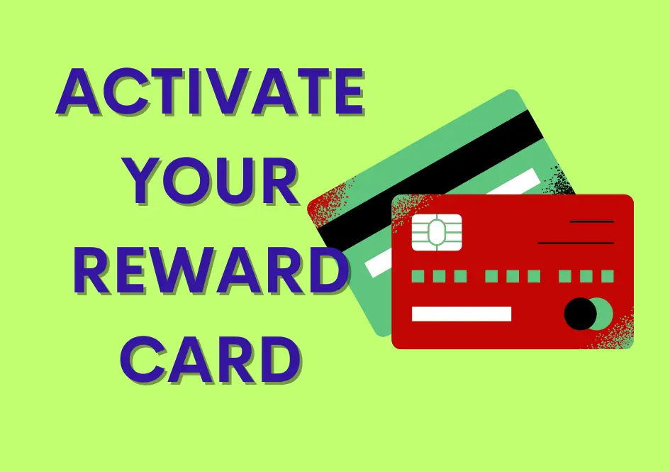 Activate your Reward Card